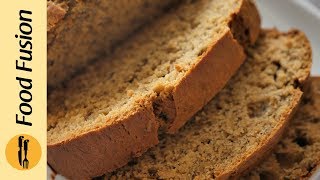 Banana Bread Recipe Recipe By Food Fusion [upl. by Elysha]