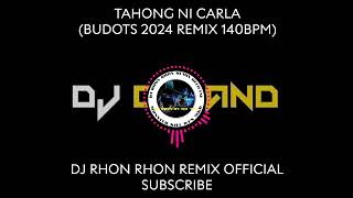 TAHONG NI CARLA BUDOTS 2024 REMIX 140BPM DJ RHONMIX [upl. by Lesnah]