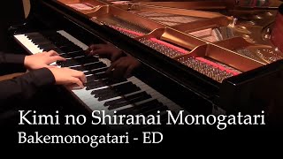 Kimi no Shiranai Monogatari  Bakemonogatari ED Piano [upl. by Barb]