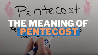 The Meaning of Pentecost [upl. by Gorey]