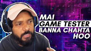 GAME TESTING IS NOT AN EASY JOB  MAIN GAME TESTER BANNA CHAHTA HU underdoggamedev keephustling [upl. by Gordon]