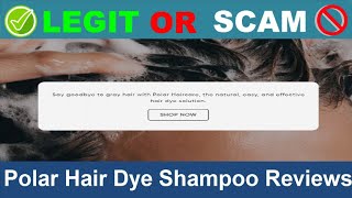 Polar Hair Dye Shampoo Reviews  Oct 2024 Beware of Scam Watch Now [upl. by Nawed]