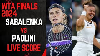 Sabalenka vs Paolini  WTA Finals 2024 Live Score [upl. by Ennyroc]