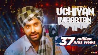 Babbu Maan  Uchiyan Imaartan  Full Audio Song  Latest Punjabi Songs Collections [upl. by Radec]