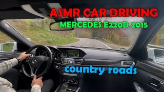 Asmr Car Driving  We drive along wonderful country roads  Mercedes E220d 2015 [upl. by Harcourt967]