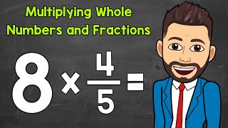 Multiplying Whole Numbers and Fractions  Math with Mr J [upl. by Hiett]