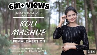 Koligeet mashup 2023  female version ft Dhanashree Patil koligeetmashup djakshaypro koligeet [upl. by Sheehan]