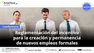 Reglamentación del incentivo para la creación y permanencia de nuevos empleos formales [upl. by Aerdnahc]