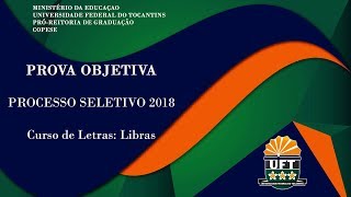 Vestibular Letras Libras 2018  Prova Objetiva [upl. by Nwahsd194]