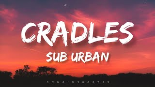 Sub Urban  Cradles Lyrics [upl. by Enilekaj]