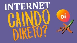 INTERNET CAINDO DIRETO SAIBA COMO ARRUMAR OI VELOX [upl. by Day897]