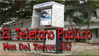 CreepypastaEl teléfono público Mes Del Terror [upl. by Eedyaj]