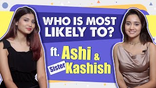 Who Is Most Likely To Ft Ashi amp Kashish Singh  India Forums [upl. by Jacquelin]