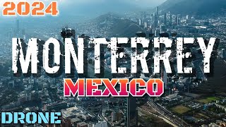 MONTERREY MEXICO IN DRONE 2024 🇲🇽 [upl. by Lrad324]