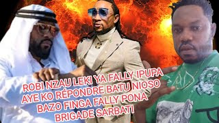 ✊💥 ROBI NZAU LEKI YA FALLY IPUPA AYE KO RÉPONDRE BATU NIOSO BAZO FINGA FALLY PONA BRIGADE SARBATI ✊ [upl. by Nart]