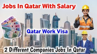 Qatar Work Visa Requirements  2 Different Companies Jobs In Qatar  Jobs In Qatar With Salary [upl. by Eliades]