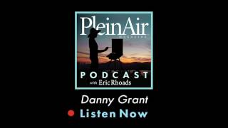 PleinAir Podcast EP13  Eric Rhoads Joins quotThe Studioquot with Danny Grant [upl. by Waynant321]