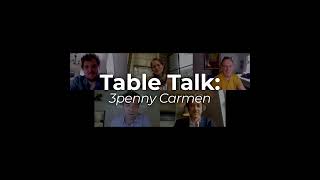 S1 Ep9 Table Talk The Threepenny Carmen [upl. by Elimay]