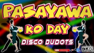 PASAYAWA KO DAY  DISCO BUDOTS 2024   DJ DARVIN REMIX [upl. by Mercuri]