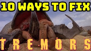 10 Ways To Fix TREMORS Franchise [upl. by Salvucci]