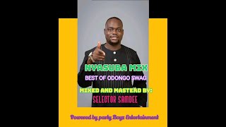 NYASUBA MIX ODONGO SWAG MIXED BY DJ SAMDEEnyasubaasuhera ji ariyotich matekpundamikaietc [upl. by Nidroj]