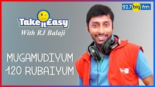 RJ பாலாஜி  Take it Easy  MUGAMUDIYUM 120 RUBAIYUM [upl. by Wenda198]