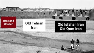 Old Qom Iran  Old Isfahan Iran  Old Tehran Iran  Rare and Unseen Photos of Qom Isfahan and Tehran [upl. by Consuela]