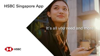 Enjoy secure and seamless everyday banking with HSBC Singapore App at your fingertips [upl. by Eissat832]