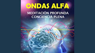 Ondas Alfa para Meditación profunda Plenitud [upl. by Sayres982]