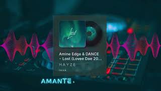 Amine Edge amp DANCE  Lost Lovee Dae [upl. by Georgetta807]