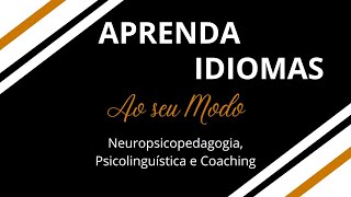 Aprenda Idiomas Neuropsicopedagogia Psicolinguística e Coaching [upl. by Grubman]