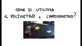 Voltmetro e Amperometro Come utilizzarli nel modo corretto [upl. by Ronna44]