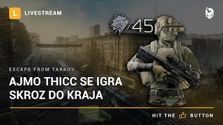 Laponac strimuje  Escape from Tarkov 🔴 Ajmo thicc se igra skroz do kraja [upl. by Livvi]