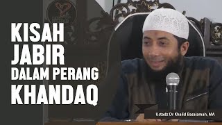 Kisah Jabir dalam perang Khandaq Ustadz DR Khalid Basalamah MA [upl. by Tavi]