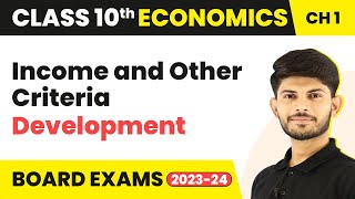 Income and Other Criteria  Development  Class 10 Economics Chapter 1 202324 [upl. by Blain]