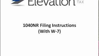 1040NR Mailing Instructions With W7 Email [upl. by Arrotal]