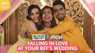 FilterCopy  Falling In Love At Your BFFs Wedding Part 1  Ft Sejal Kumar Esha Karan [upl. by Anit]