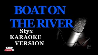 Boat On The RIver Karaoke Version Styx [upl. by Eselehs]