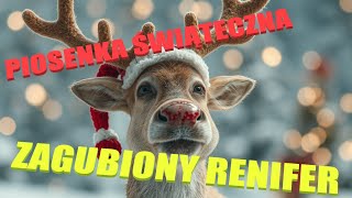 Zagubiony Renifer – Świąteczna Piosenka dla Dzieci 🦌🎄 PIOSENKA O MIKOŁAJU [upl. by Ientruoc]