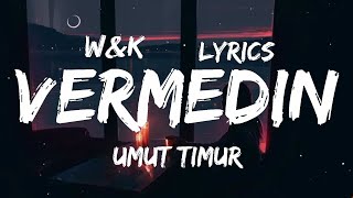 Umut Timur  Vermedin Lyrics wampk [upl. by Anya]