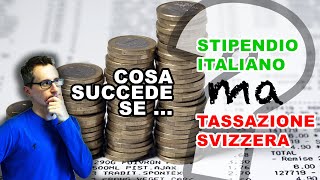 COME CAMBIA uno STIPENDIO ITALIANO se TASSATO COME in SVIZZERA [upl. by Nowell]