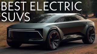 The Best Electric SUVs [upl. by Jehovah500]