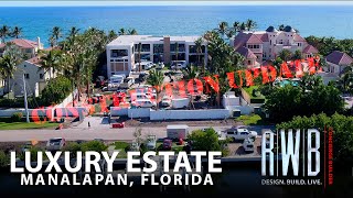 Construction Update  Luxury Ocean Front Estate Manalapan Florida [upl. by Cora557]