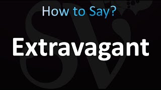 How to Pronounce Extravagant Correctly [upl. by Annoiek]