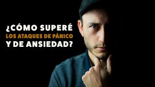 Así superé los Ataques de Pánico y de Ansiedad [upl. by Dinah]