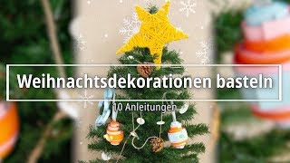 Weihnachtsdekorationen basteln  10 DIYProjekte aus einfachen Materialien [upl. by Cinamod]