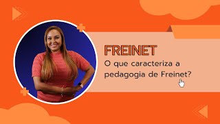 O que caracteriza a pedagogia de Freinet [upl. by Frankhouse910]