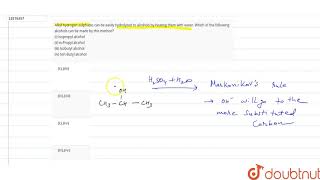 Alkyl hydrogen sulphates can be easily hydrolyzed to alcohols by heating them with [upl. by Halimeda]