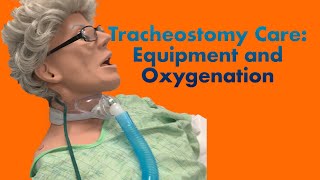 Tracheostomy Care Equipment and Oxygenation [upl. by Marr195]