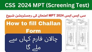 How to fill Challan form of css mpt 2024  How to download Challan form of css mpt 2024 [upl. by Eilloh378]